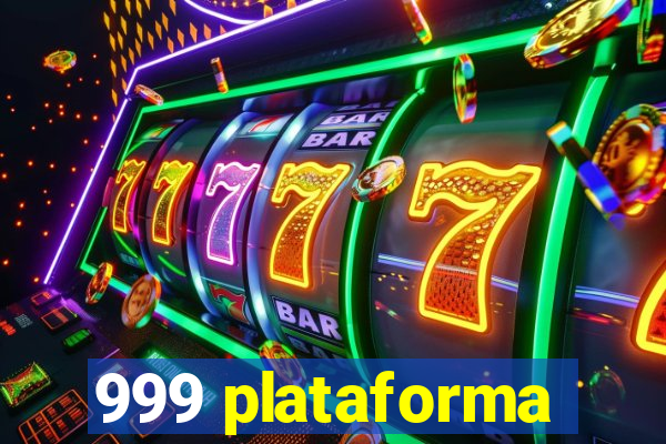 999 plataforma